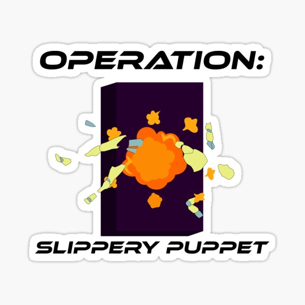 Item preview, Operation Slippery Puppet designed and sold by trainedspade.