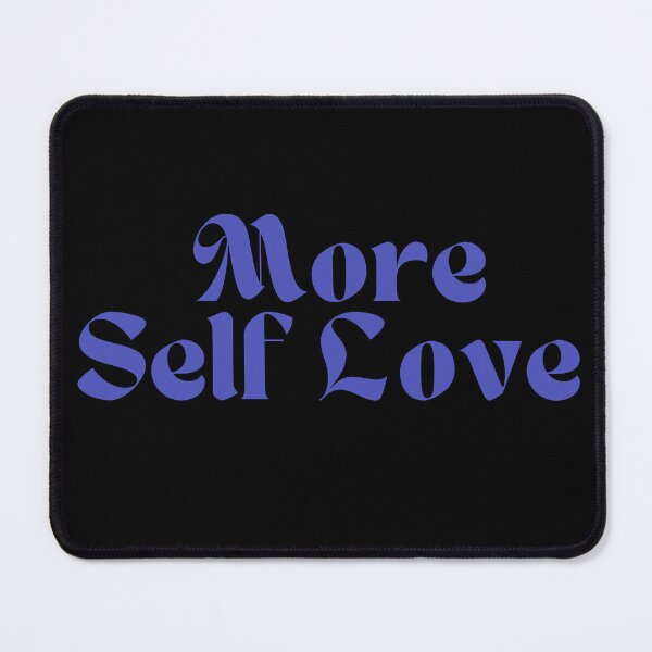 Item preview, MORE SELF LOVE. designed and sold by Detachedsoul.