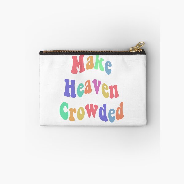 Item preview, Make Heaven crowded designed and sold by Tayter3.