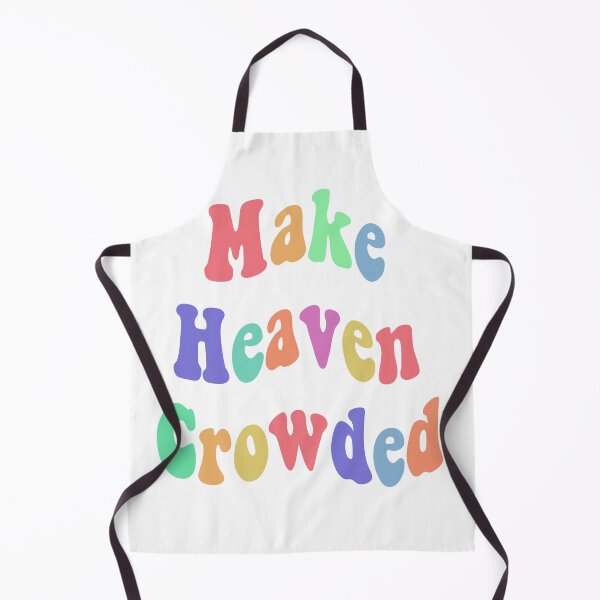 Item preview, Make Heaven crowded designed and sold by Tayter3.