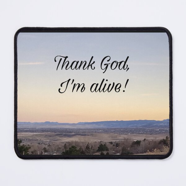 Item preview, Stillness Gifts Thank God I'm alive - christian quotes, spiritual sayings designed and sold by stillnessgifts.