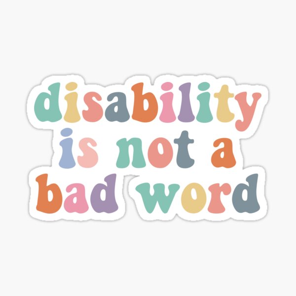 Item preview, Disability is not a bad word, cute colorful disabled  designed and sold by yass-art.