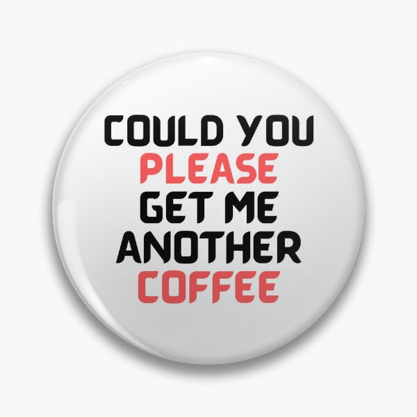 Item preview, Could You Please Get Me Another Coffee designed and sold by KSVstudio.