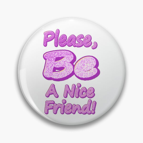 Item preview, "Please Be A Nice Friend!" Cute Design. Buy Now designed and sold by Health And Fitness Posts e-Store.