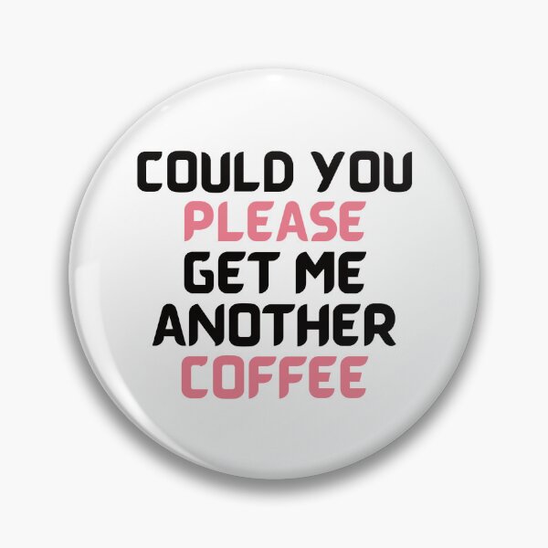 Item preview, Could You Please Get Me Another Coffee designed and sold by KSVstudio.