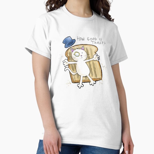 How good is toast? Classic T-Shirt