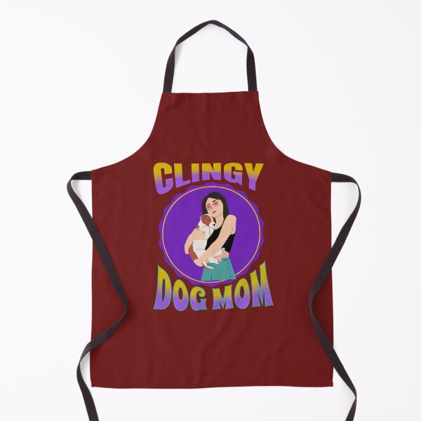 Item preview, Clingy Dog Mom: Dog Lovers designed and sold by Rell1970.