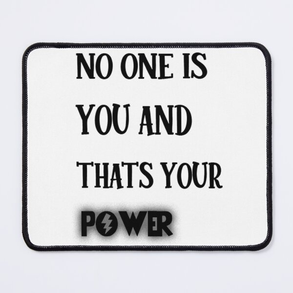 Item preview, no one is you and that s your power designed and sold by kwinssi.