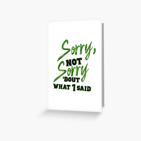 Item preview, Sorry not sorry designed and sold by Becky-Marie.