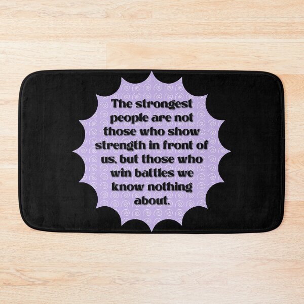 Item preview, The strongest people are not those who show strength in front of us designed and sold by Lezbo1986.