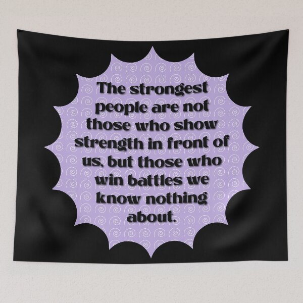 Item preview, The strongest people are not those who show strength in front of us designed and sold by Lezbo1986.