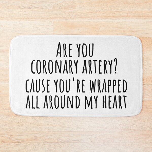 Item preview, Are you coronary artery - Funny Medical Puns - Heart Cardiology Illustration - For Doctors, Nurses, Pre Med, Healthcare Professionals, Medical School | Human Anatomy | Medical Musings  designed and sold by Medical Musings.