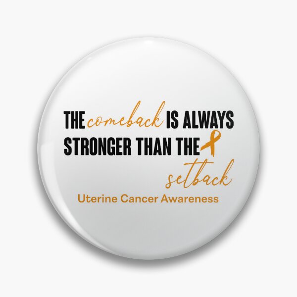 Item preview, Uterine Cancer Awareness - The Comeback is Always Stronger Than The Setback designed and sold by Robbsyn.