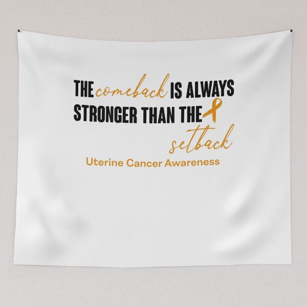 Item preview, Uterine Cancer Awareness - The Comeback is Always Stronger Than The Setback designed and sold by Robbsyn.