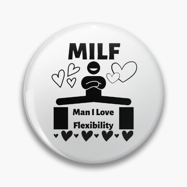 Item preview, MILF Man I Love Flexibility designed and sold by PlethoraPrints.