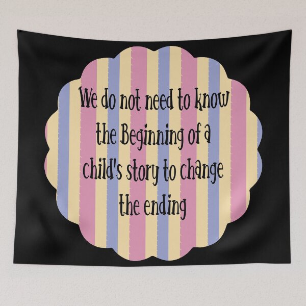 Item preview, We do not need to know the Beginning of a child's story to change the ending designed and sold by Lezbo1986.