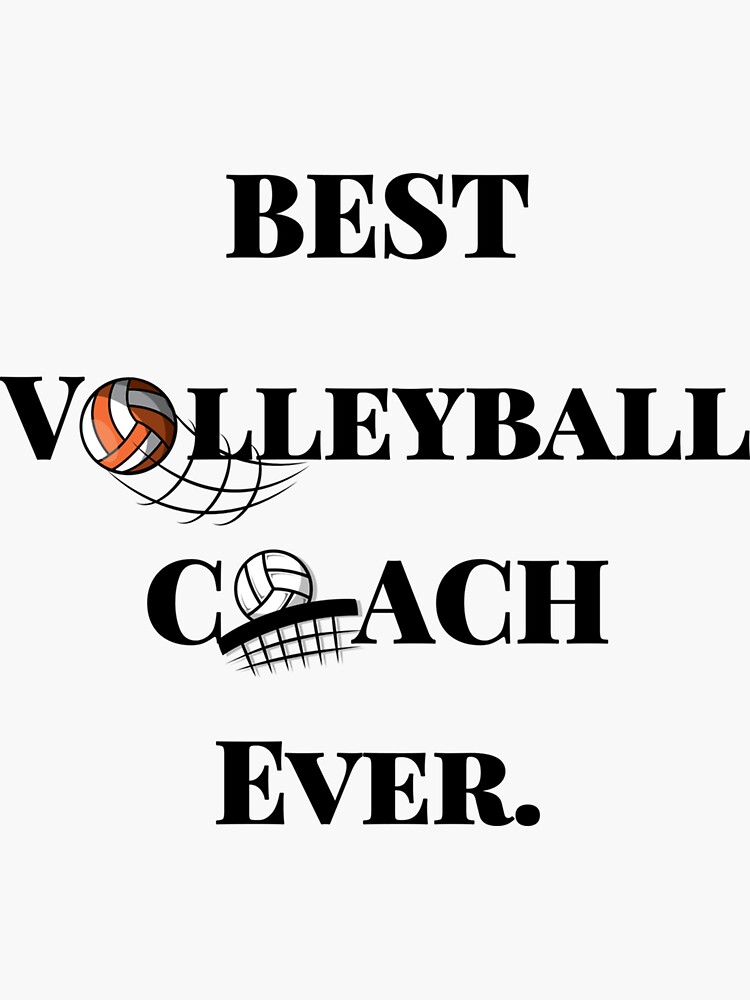 "Best Volleyball Coach Ever Sticker" Sticker for Sale by aliciakathexi