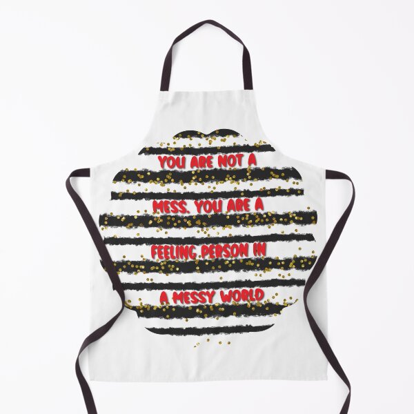 Item preview, You are not a mess. You are a feeling person in a messy world designed and sold by Lezbo1986.