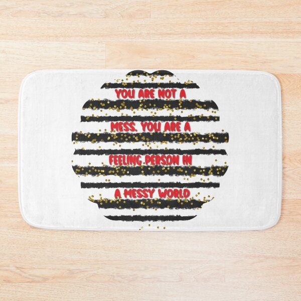Item preview, You are not a mess. You are a feeling person in a messy world designed and sold by Lezbo1986.