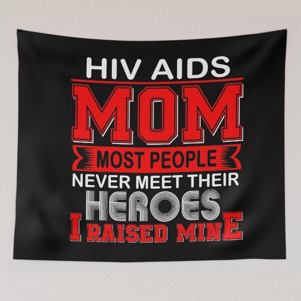 Item preview, Proud Hiv Aids Mom Most People Never Meet Their Heroes I Raise Mine designed and sold by frechettee.