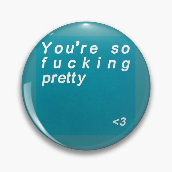 Item preview, You're so fucking pretty <3 (The Regrettes) designed and sold by vickysedral.