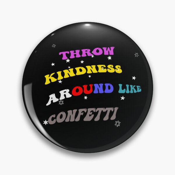 Item preview, Throw Kindness Around Like Confetti designed and sold by kwinssi.