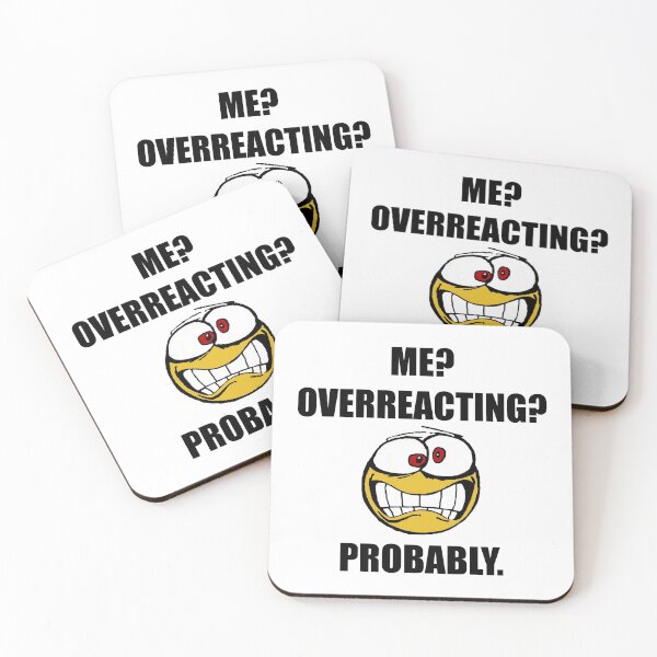 Item preview, Me Overreacting Probably designed and sold by TheBestStore.