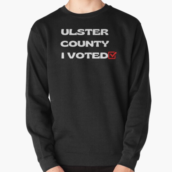 Ulster County I voted Pullover Sweatshirt