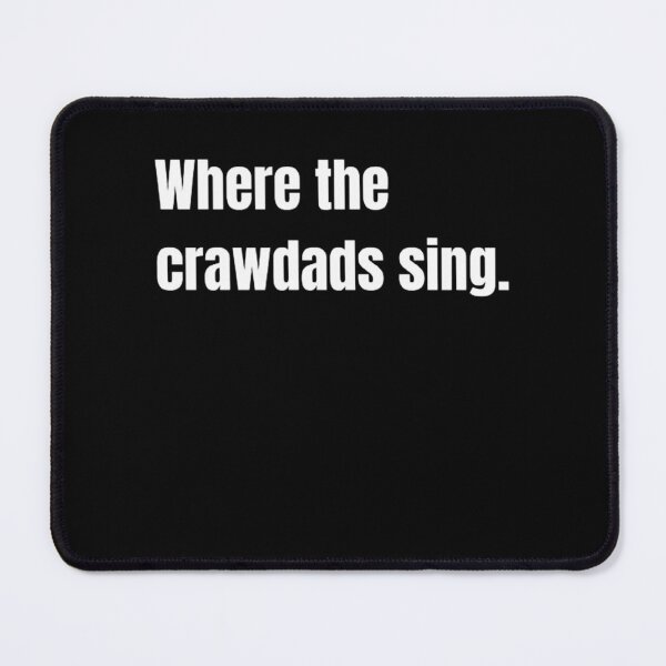 Item preview, Where the Crawdads Sing  designed and sold by ShopCrewAvenue.