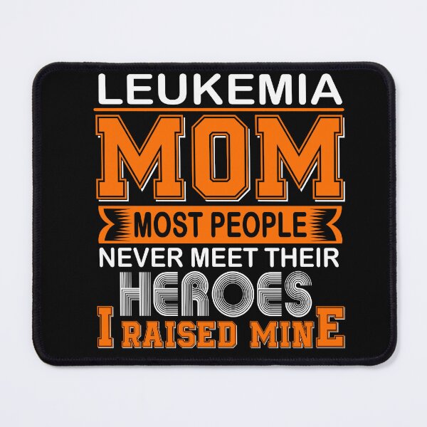 Item preview, Proud Leukemia Mom Most People Never Meet Their Heroes I Raise Mine designed and sold by frechettee.