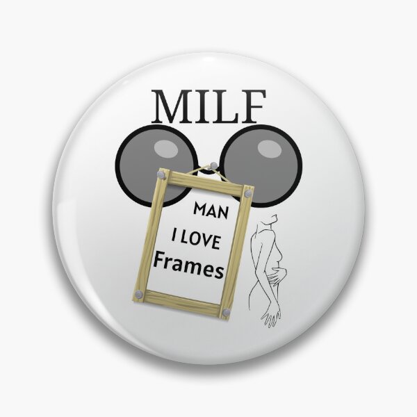 Item preview, MILF Man I Love Frames designed and sold by PlethoraPrints.