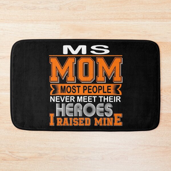Item preview, Proud MS Mom Most People Never Meet Their Heroes I Raise Mine designed and sold by frechettee.