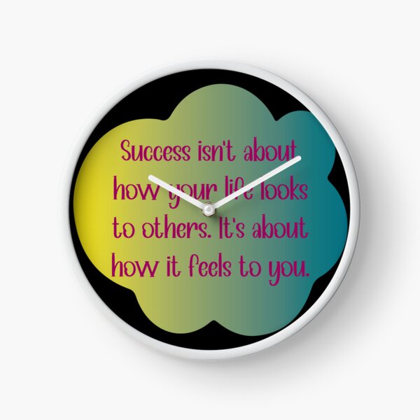 Item preview, Success isn’t about how your life looks to others. It’s about how it feels to you. designed and sold by Lezbo1986.