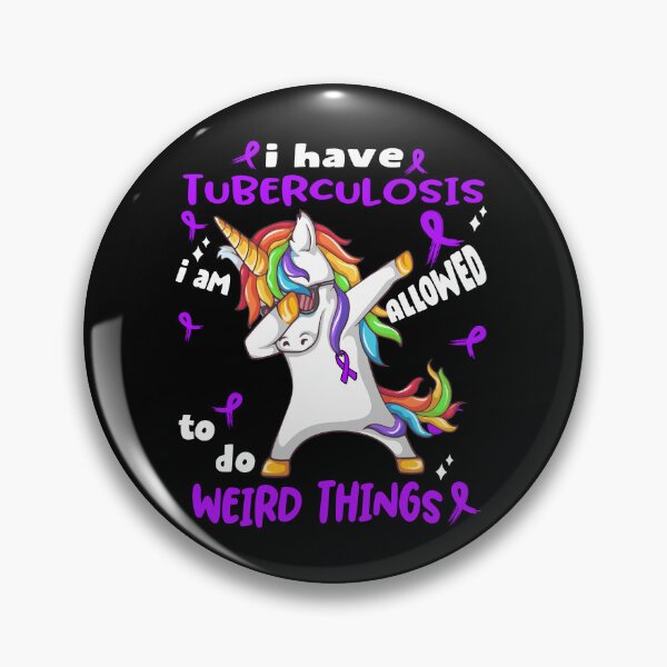 Item preview, Tuberculosis Awareness Funny I have Tuberculosis i'm allowed to do Weird Things! designed and sold by JanetShop809.