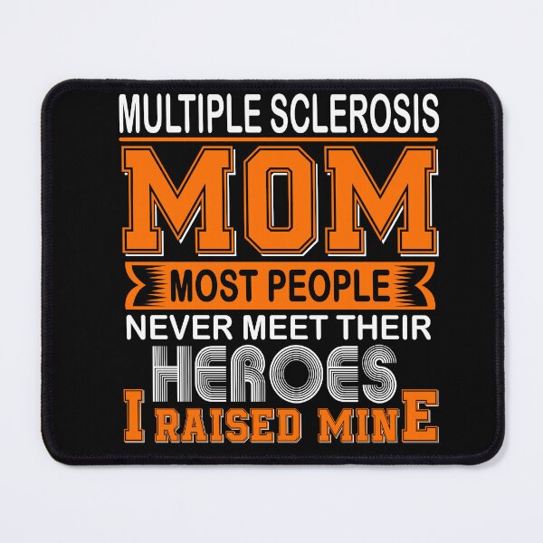 Item preview, Proud Multiple Sclerosis Mom Most People Never Meet Their Heroes I Raise Mine designed and sold by frechettee.