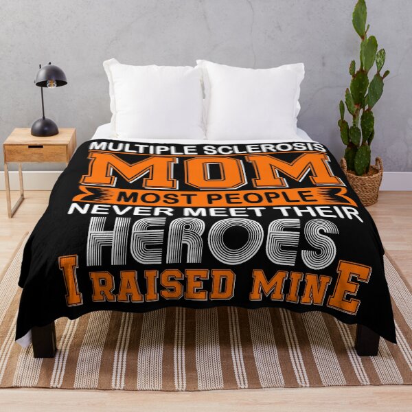 Item preview, Proud Multiple Sclerosis Mom Most People Never Meet Their Heroes I Raise Mine designed and sold by frechettee.