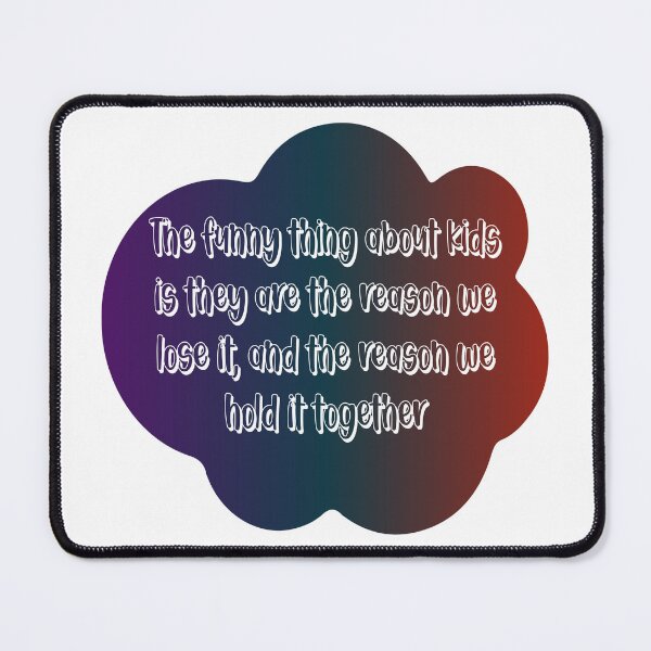 Item preview, The funny thing about kids designed and sold by Lezbo1986.