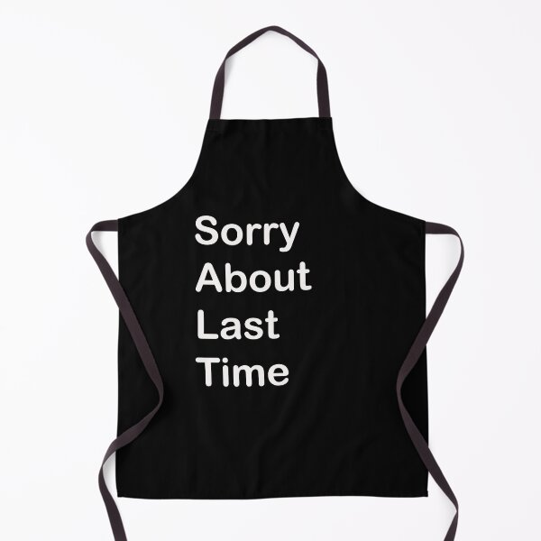 Item preview, Sorry About Last Time designed and sold by Captain Met.