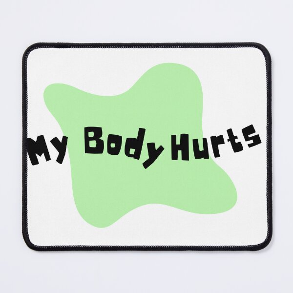 Item preview, My Body Hurts in Pastel Green designed and sold by Pink Ribbon.