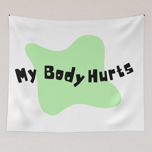 Item preview, My Body Hurts in Pastel Green designed and sold by Pink Ribbon.