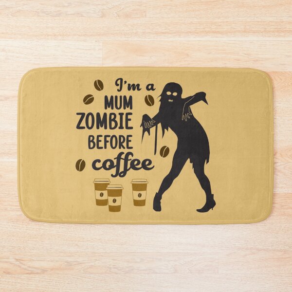Item preview, I'M A MUM ZOMBIE BEFORE COFFEE BY SAGFABULOUS designed and sold by SagFabulous.