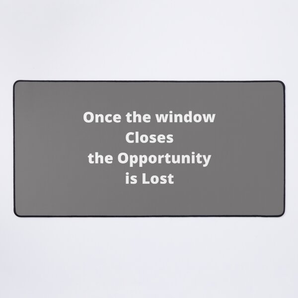 Item preview, Once the window closes, the opportunity is lost designed and sold by OldDaysPast.