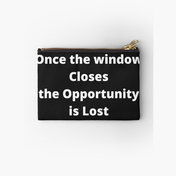 Item preview, Once the window closes, the opportunity is lost designed and sold by OldDaysPast.
