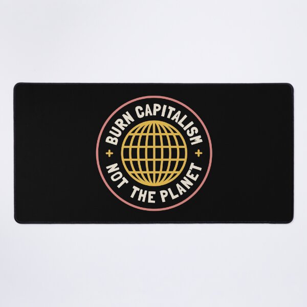 Item preview, Burn Capitalism, Not The Planet designed and sold by Picket Club.