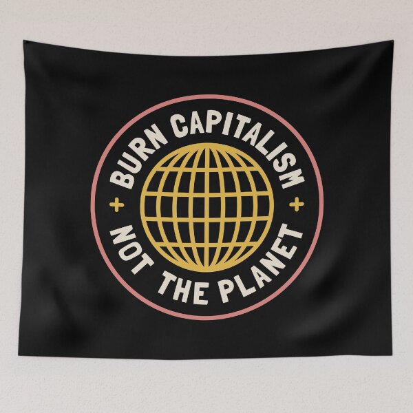 Item preview, Burn Capitalism, Not The Planet designed and sold by Picket Club.