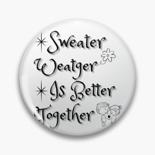 Item preview, Sweater Weather is Better Weather designed and sold by Rolmani-shop.