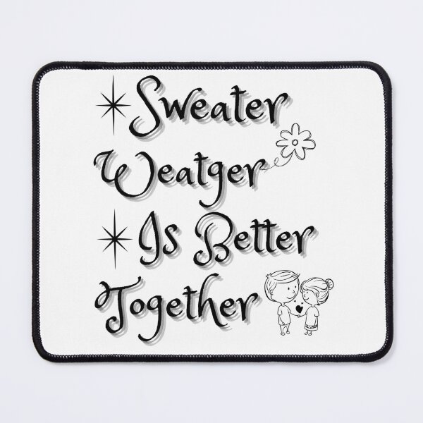 Item preview, Sweater Weather is Better Weather designed and sold by Rolmani-shop.