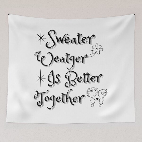 Item preview, Sweater Weather is Better Weather designed and sold by Rolmani-shop.