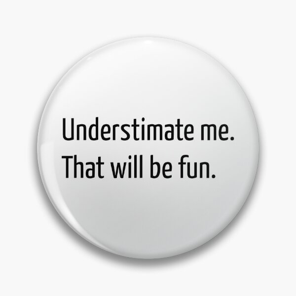 Item preview, Understimate me. That will be fun. designed and sold by creatrcc.