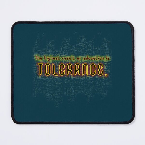 Item preview, The highest result of education is tolerance.   designed and sold by PeakStyle100.